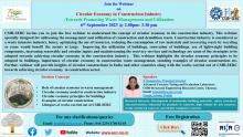 Free Webinar on "Circular Economy in Construction Industry Towards Promoting Waste Management and Utilization", 6th Sep 2023 (2.00 pm - 3.30 pm (IST))