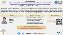 Free Webinar on "CO2 Sequestration of Fresh Concrete Slurry Waste and Waste Concrete Powder: Optimization of CO2 Uptake and Feasible Use as a Potential Cement Binder, 27th February 2023 (11.00 am - 12.30 pm (IST))